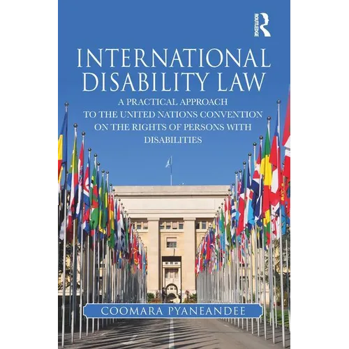 International Disability Law: A Practical Approach to the United Nations Convention on the Rights of Persons with Disabilities - Paperback