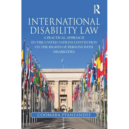 International Disability Law: A Practical Approach to the United Nations Convention on the Rights of Persons with Disabilities - Paperback