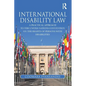 International Disability Law: A Practical Approach to the United Nations Convention on the Rights of Persons with Disabilities - Paperback