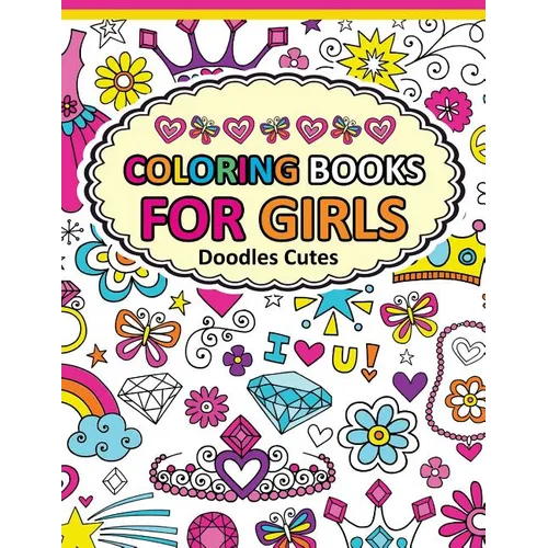 Coloring Book for Girls Doodle Cutes: The Really Best Relaxing Colouring Book For Girls 2017 (Cute, Animal, Dog, Cat, Elephant, Rabbit, Owls, Bears, K - Paperback