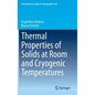 Thermal Properties of Solids at Room and Cryogenic Temperatures - Hardcover