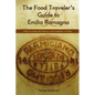 The Food Traveler's Guide to Emilia Romagna: Tasting the history and tradition of Italy - Paperback