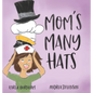Mom's Many Hats - Hardcover