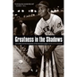 Greatness in the Shadows: Larry Doby and the Integration of the American League - Hardcover