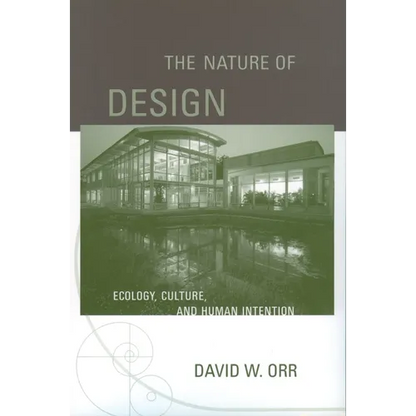 The Nature of Design: Ecology, Culture, and Human Intention - Paperback