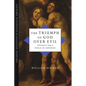 The Triumph of God over Evil: Theodicy for a World of Suffering - Paperback