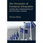 The Dynamics of European Integration: Causes and Consequences of Institutional Choices - Paperback