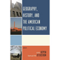 Geography, History, and the American Political Economy - Paperback