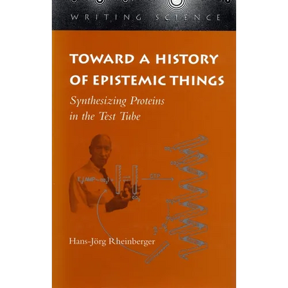 Toward a History of Epistemic Things: Synthesizing Proteins in the Test Tube - Paperback