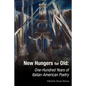 New Hungers for Old: One-Hundred Years of Italian-American Poetry - Paperback