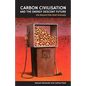 Carbon Civilisation and the Energy Descent Future: Life Beyond this Brief Anomaly - Paperback