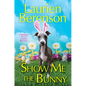 Show Me the Bunny - Hardcover