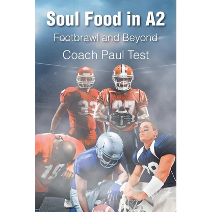 Soul Food in A2: Footbrawl and Beyond - Paperback