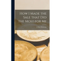 How I Made the Sale That Did the Most for Me - Hardcover