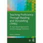 Teaching Proficiency Through Reading and Storytelling (TPRS): An Input-Based Approach to Second Language Instruction - Paperback