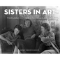 Sisters in Art: The Biography of Margaret, Esther, and Helen Bruton - Hardcover