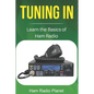 Tuning In: Learn the Basics of Ham Radio - Paperback