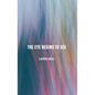 The Eye Begins to See - Hardcover