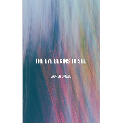 The Eye Begins to See - Hardcover