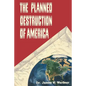 The Planned Destruction of America - Paperback