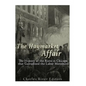 The Haymarket Affair: The History of the Riots in Chicago that Galvanized the Labor Movement - Paperback