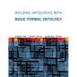 Building Ontologies with Basic Formal Ontology - Paperback
