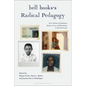 Bell Hooks's Radical Pedagogy: New Visions of Feminism, Justice, Love, and Resistance in the Classroom - Paperback