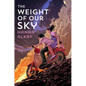 The Weight of Our Sky - Hardcover