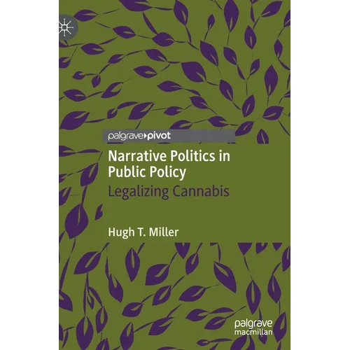 Narrative Politics in Public Policy: Legalizing Cannabis - Hardcover