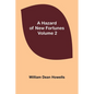 A Hazard of New Fortunes - Volume 2 - Paperback