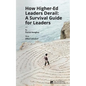 How Higher Ed Leaders Derail: A Survival Guide for Leaders - Paperback