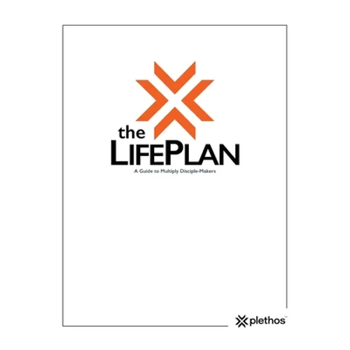 The Life Plan: A Guide to Multiply Disciple-Makers - Paperback