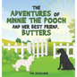 The Adventures of Minnie the Pooch and Her Best Friend, Butters - Hardcover