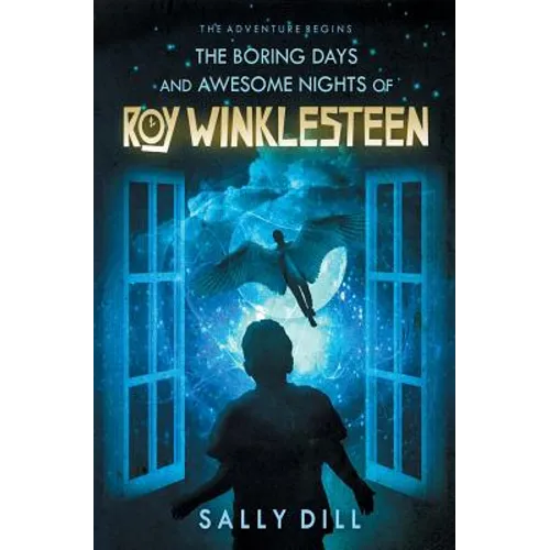 The Boring Days and Awesome Nights of Roy Winklesteen - Paperback