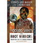 Hoodoo Saints and Root Warriors: Stories and Magick for Liberation - Paperback