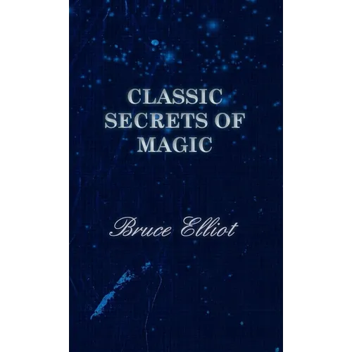 Classic Secrets of Magic - Hardcover