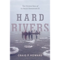 Hard Rivers: The Untold Saga of La Salle: Expedition II - Paperback