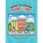 How To Draw Buildings and Towns - Guide for Kids Ages 10 and Up: Tips for creating your own unique drawings of houses, streets and cities. - Hardcover