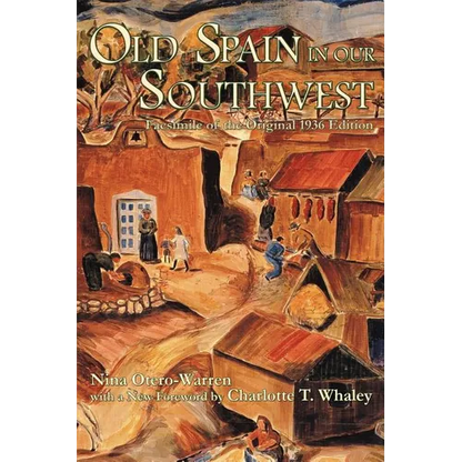 Old Spain in Our Southwest: Facsimile of the Original 1936 Edition - Paperback