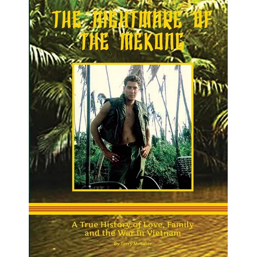 The Nightmare of the Mekong: A True HIstory of Love, Family and the War in Vietnam - Paperback
