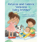 Octavia and Ludovic Welcome Baby Brother - Hardcover