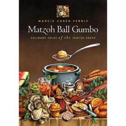 Matzoh Ball Gumbo: Culinary Tales of the Jewish South - Paperback