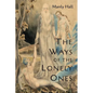 The Ways of the Lonely Ones: A Collection of Mystical Allegories - Paperback