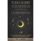 Todo Sobre tus Sueños y la Clarividencia: Todo lo que Querías Saber Sobre tus Sueños y la Clarividencia en Lenguaje Fácil de Entender. 2 Libros en 1 - - Paperback