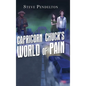 Capricorn Chuck's World of Pain - Hardcover