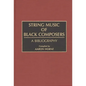 String Music of Black Composers: A Bibliography - Hardcover