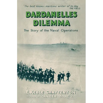 Dardanelles Dilemma: The Story of the Naval Operations - Paperback