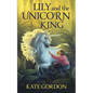 Lily and the Unicorn King - Paperback
