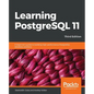 Learning PostgreSQL 11 - Third Edition: A beginner's guide to building high-performance PostgreSQL database solutions, 3rd Edition - Paperback