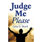 Judge Me Please - Hardcover